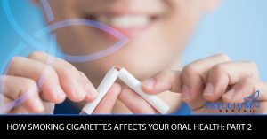 HOW SMOKING CIGARETTES AFFECTS YOUR ORAL HEALTH